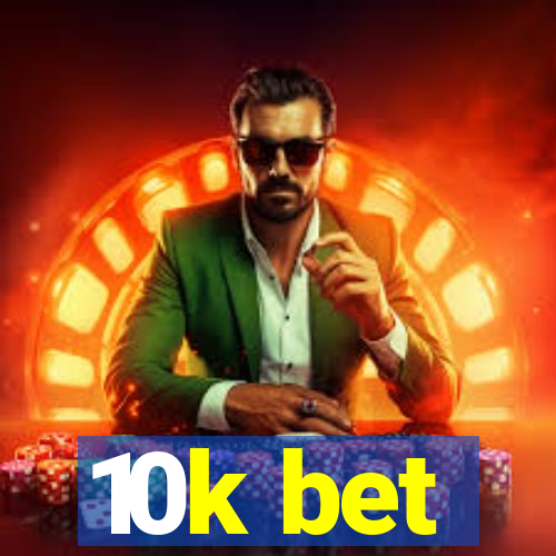 10k bet